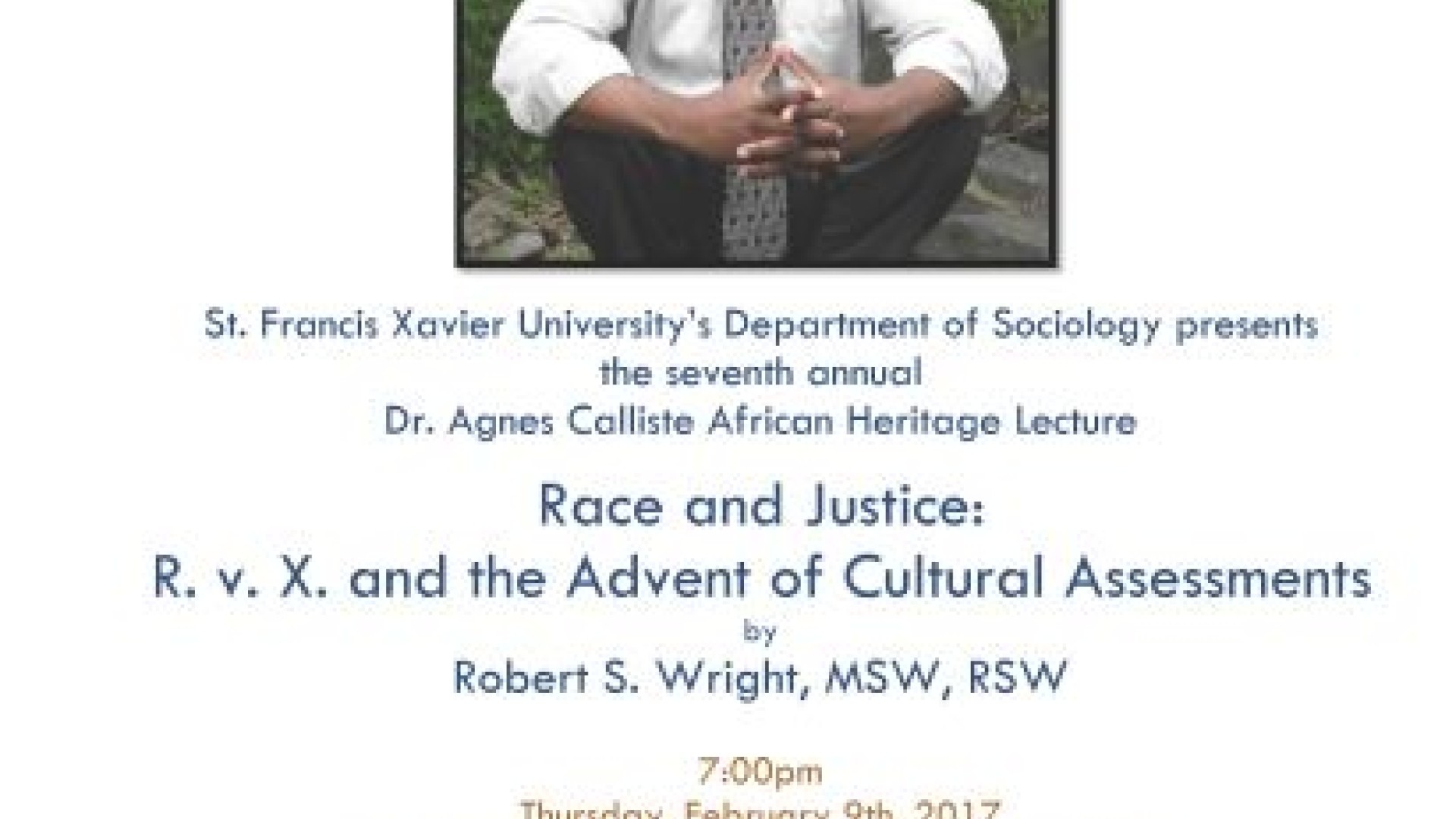 Poster: Race and Justice: R. v. X. and the Advent of Cultural Assessments featuring Robert S. Wright, MSW, RSW