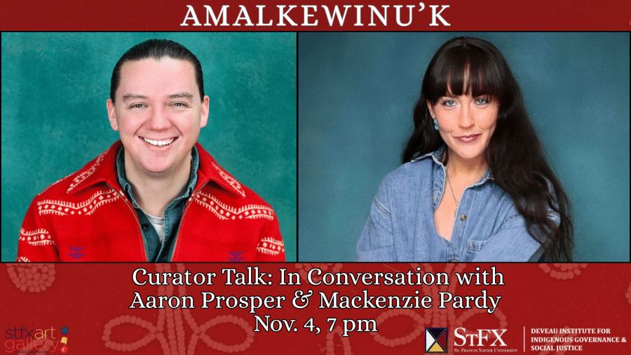 Amalkewinu'k Curator talk, November 4, 7 pm