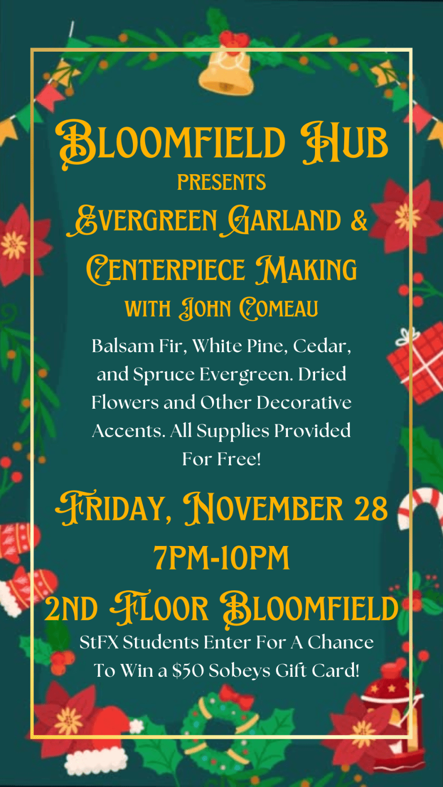 Dark green background with festive boarder of poinsettias, gift boxes, candy canes, bells, and mittens and text inviting reader to Evergreen Garland and Centerpiece Making at Bloomfield Hub