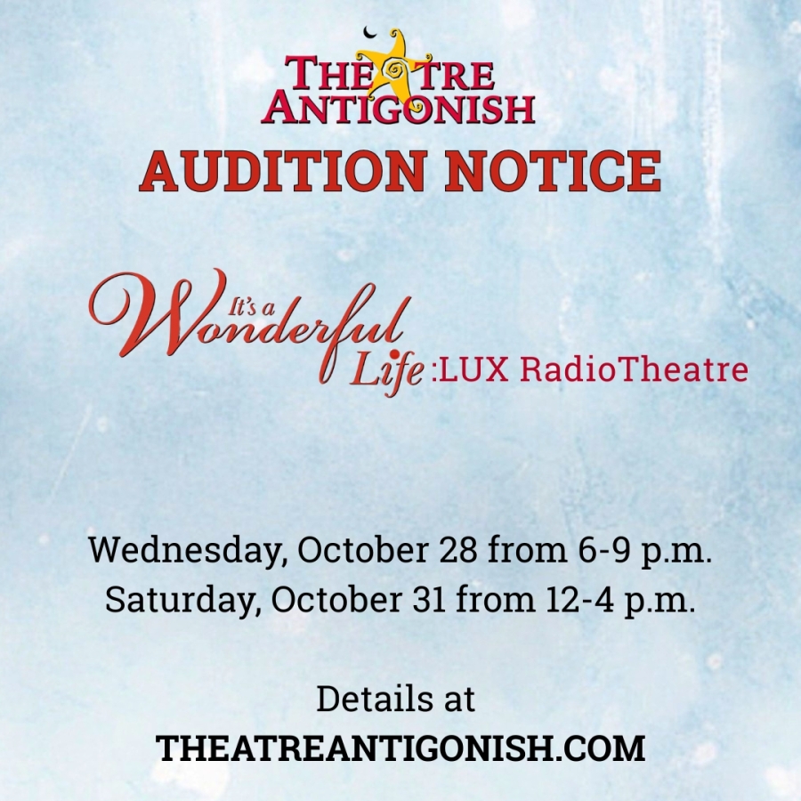 It’s a Wonderful Life Lux Radio Theatre Auditions Wednesday October 28 6-9pm Saturday October 31 12-4pm More details to come soon..jpg