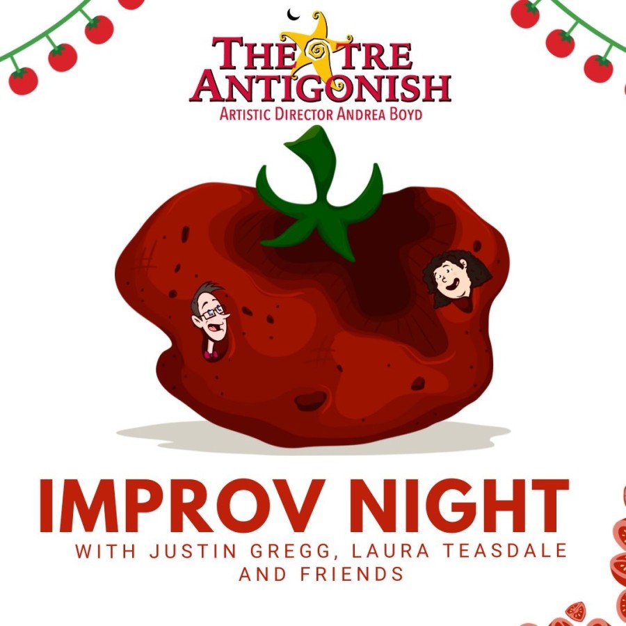 The image is a poster for an "Improv Night" event by Theatre Antigonish, featuring Justin Gregg, Laura Teasdale, and friends, with a whimsical design including cartoon-like figures and tomato decorations.