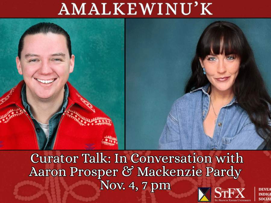 Amalkewinu'k Curator talk, November 4, 7 pm