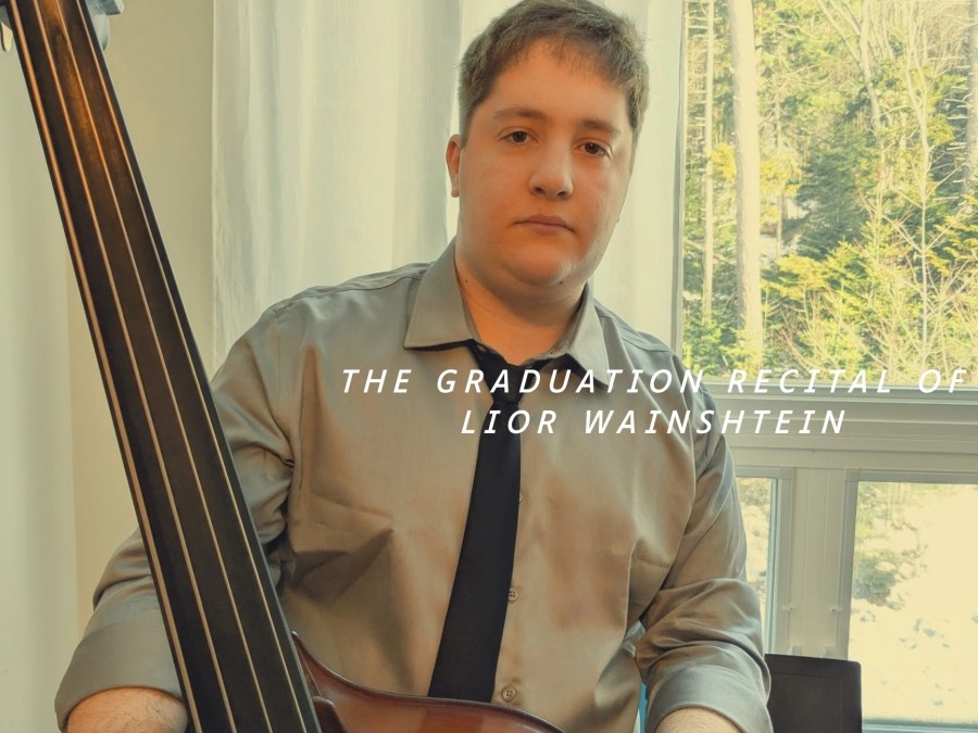 February 9, 2026 @ 8pm - LIOR WAINSHTEIN Graduation Recital (Schwartz Auditorium)